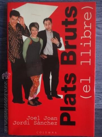 Plats Bruts El Llibre Joel Joan Jordi Sànchez Ed Columna 2009 2ª Ed Como Nuevo Libros Literatura Libros Segunda Mano