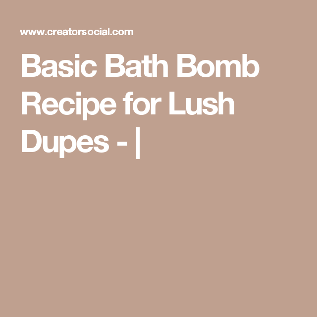 Download Basic Bath Bomb Recipe for Lush Dupes - | Bath bomb recipes, Bath bombs, Essential oil recipes