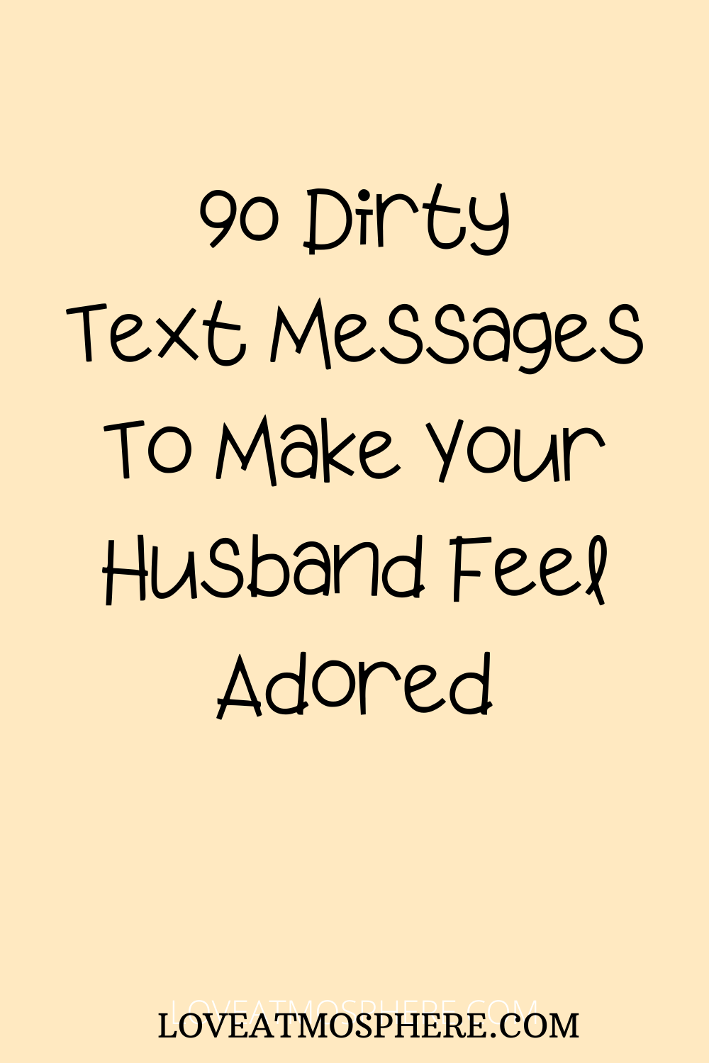 90 Dirty Text Messages To Make Your Husband Feel A 90 Dirty Text Messages To Make Your Husband Feel A