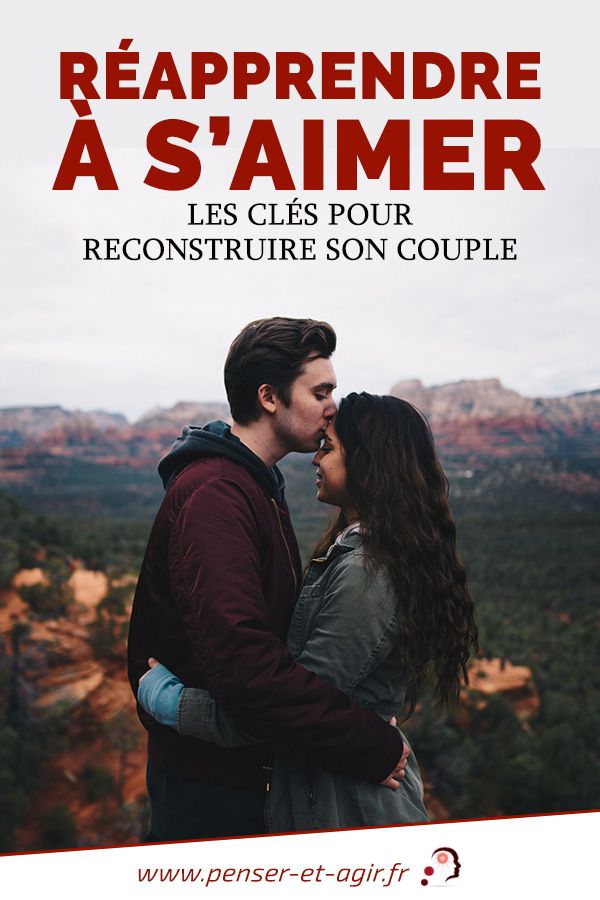 Réapprendre à s'aimer : les clés pour reconstruire son couple