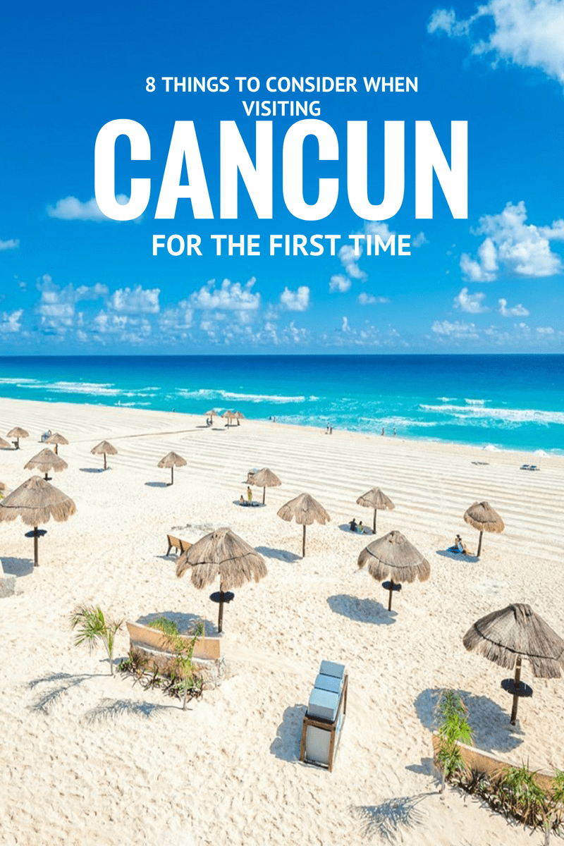 8 Things to Consider When Visiting Cancun for the First Time